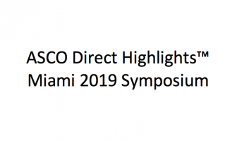 ASCO Direct Highlights™ Miami 2019 Symposium