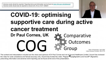 COVID-19: Optimising supportive care during active cancer treatment ( Dr Paul Cornes - Comparative Outcomes Group, Bristol, UK )