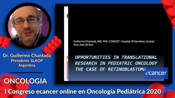 Oportunidades en la Investigación Translacional en Oncología Pediátrica. El caso del Retinoblastoma ( Dr. Guillermo Chantada - Sociedad Latinoamericana de Oncología Pediátrica (SLAOP), Argentina )