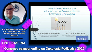 Síndrome de Burnout en profesionales de enfermeria oncológica pediátrica ( M.Sc. Osvaldo Cubero González /M.Sc. Taubet Wray Mc Leand - Hospital Nacional de Niños, Costa Rica )