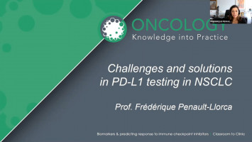Challenges and solutions in PD-L1 testing in NSCLC ( Prof Frédérique Penault-Llorca - Centre Jean Perrin, Clermont-Ferrand, France )