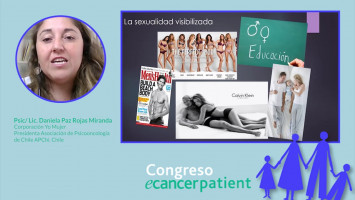Vivencia de la sexualidad en cáncer ( Psic/ Lic. Daniela Paz Rojas Miranda Corporación Yo Mujer, Presidenta Asociación de Psicooncología de Chile APChi, Chile )