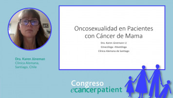 Oncosexualidad en pacientes con cáncer de mama ( Dra. Karen Juneman - Clínica Alemana, Santiago, Chile )