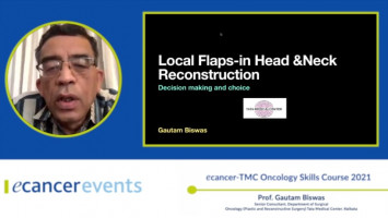 Local Flaps in Head and Neck Surgery ( Prof. Gautam Biswas - Senior Consultant, Department of Surgical Oncology (Plastic and Reconstructive Surgery) Tata Medical Center, Kolkata )
