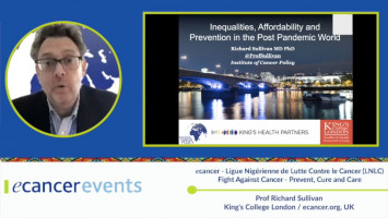 Inequalities, affordability and central importance of primary prevention ( Prof Richard Sullivan - King's College London / Chair of Trustees ecancer, UK )