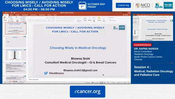 Choosing Wisely in Medical Oncology ( Dr Bhawna Sirohi, Lead Medical Oncologist – Apollo Proton Cancer Centre, Chennai )