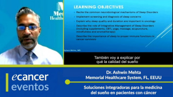 Soluciones integradoras para la medicina del sueño en pacientes con cáncer ( Dr. Ashwin Mehta - Memorial Healthcare System, FL, EEUU )