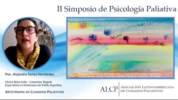 Arteterapia en Cuidados Paliativos ( Dra. Marina Alejandra Torres Hernández - Servicio de Cuidados Paliativos de la Clínica Reina Sofía, Colsanitas , Bogotá /Especialista en Arteterapia del IUNA , Argentina )