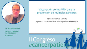 Prevenir 6 tipos de cáncer con la vacuna del VPH ( Dr. Rolando Herrero - Director Científico ACI-FUNIN, Costa Rica )