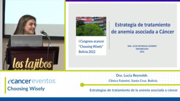 Estrategias de tratamiento de la anemia asociada a cáncer ( Dra. Lucia Reynolds - Clínica Foianini, Santa Cruz, Bolivia )