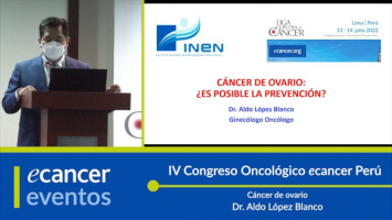 Cáncer de ovario ( Dr, Aldo Lopez - Instituto Nacional de Enfermedades Neoplasicas (INEN), Peru )