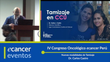 Nuevas modalidades de Tamizaje ( Dr. Carlos Castro - Director Liga Colombiana Contra el Cáncer, Colombia )