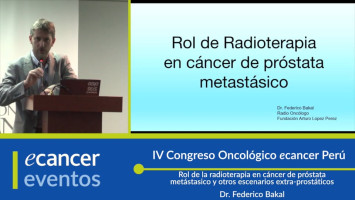 Rol de la radioterapia en cáncer de próstata metástasico y otros escenarios extra-prostáticos ( Dr. Federico Bakal - Fundación Arturo López Pérez (FALP), Chile )
