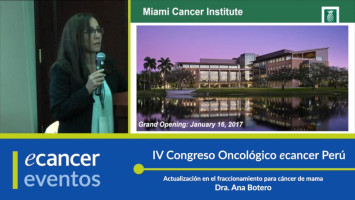 Actualización en el fraccionamiento para cáncer de mama ( Dr. Ana Botero - Baptist Hospital Miami, Miami, USA )
