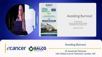 Avoiding burnout ( Dr Susannah Stanway - UKI Global Cancer Network, London, UK )