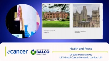 Health and Peace ( Dr Susannah Stanway - UKI Global Cancer Network, London, UK )