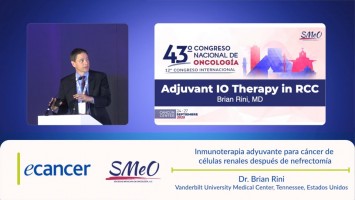 Inmunoterapia adyuvante para cáncer de  células renales después de nefrectomía ( Dr. Brian Rini - Vanderbilt University Medical Center, Tennessee, Estados Unidos )