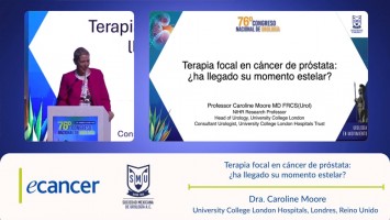 Terapia focal en cáncer de próstata: ¿ha llegado su momento estelar? ( Dra. Caroline Moore - University College London Hospitals, Londres, Reino Unido )