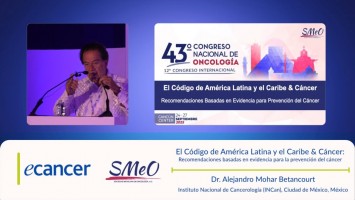 El Código de América Latina y el Caribe  & Cáncer:  Recomendaciones basadas en evidencia para la prevención del cáncer ( Dr. Alejandro Mohar Betancourt - Instituto Nacional de Cancerología (INCan), Ciudad de México, México )