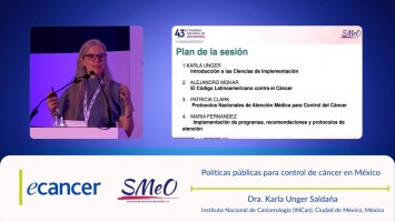 Políticas públicas para control de cáncer en México ( Dra. Karla Unger Saldaña - Instituto Nacional de Cancerología (INCan), Ciudad de México, México )