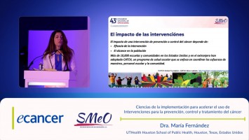 Ciencias de la implementación para acelerar el uso de  Intervenciones para la prevención, control y tratamiento del cáncer ( Dra. María Fernández - UTHealth Houston School of Public Health, Houston, Texas, Estados Unidos )